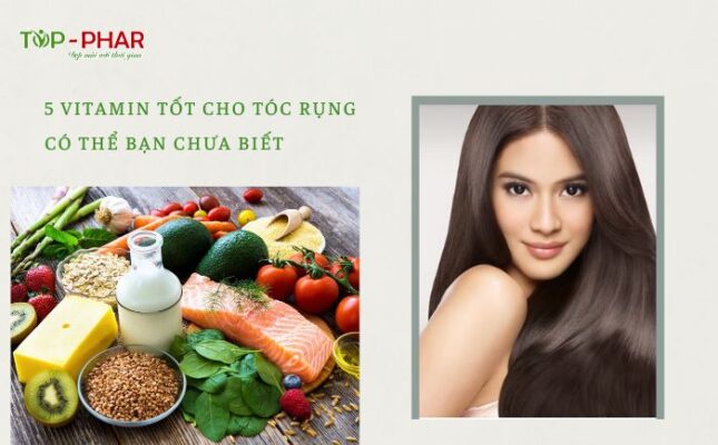 Vitamin tốt cho tóc rụng